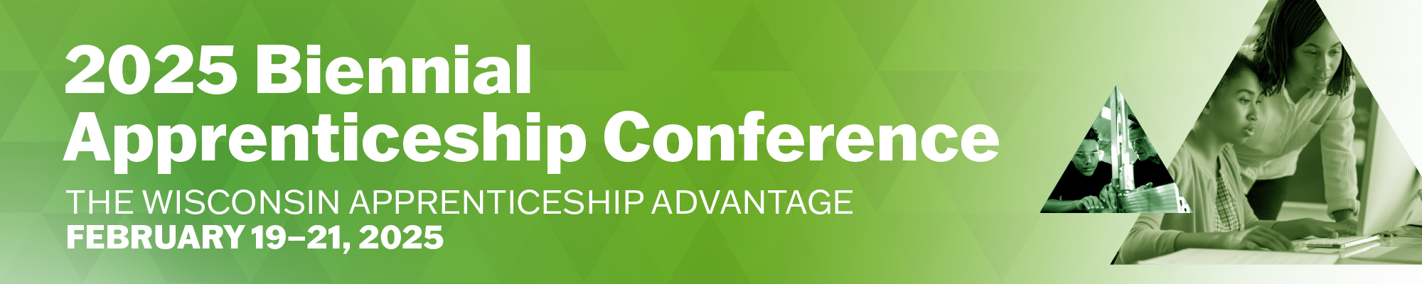 2025 Biennial Apprenticeship Conference - February 19th - 21st, 2025